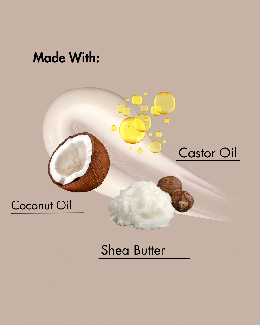 Ingredients used in a product: coconut oil, castor oil, shea butter on a beige background.
