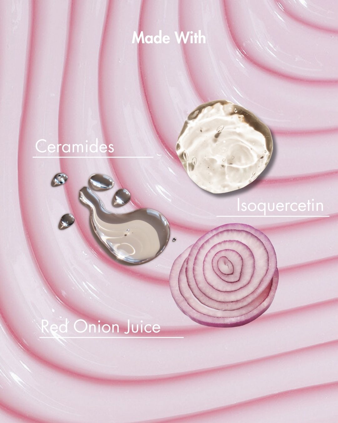 Product ingredients displayed on a pink background with text indicating 'Made With Ceramides, Isoquercetin, Red Onion Juice'.